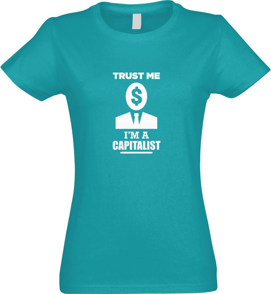 Kiwistar - T-Shirt tailliert - Damen - türkis - Trust me, im a Capitalist - mit Motiv Bedruckt - Funshirt Design - Sport - Freizeit - Damen - M