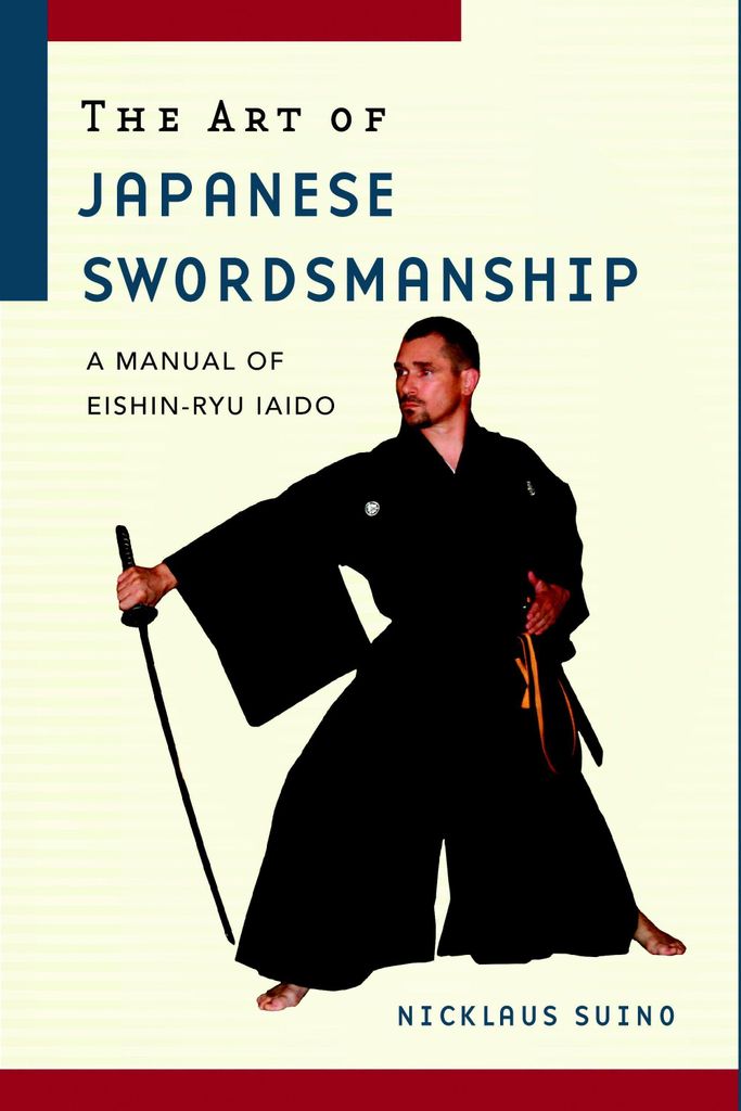 The Art of Japanese Swordsmanship: A Manual of Eishin-Ryu Iaido