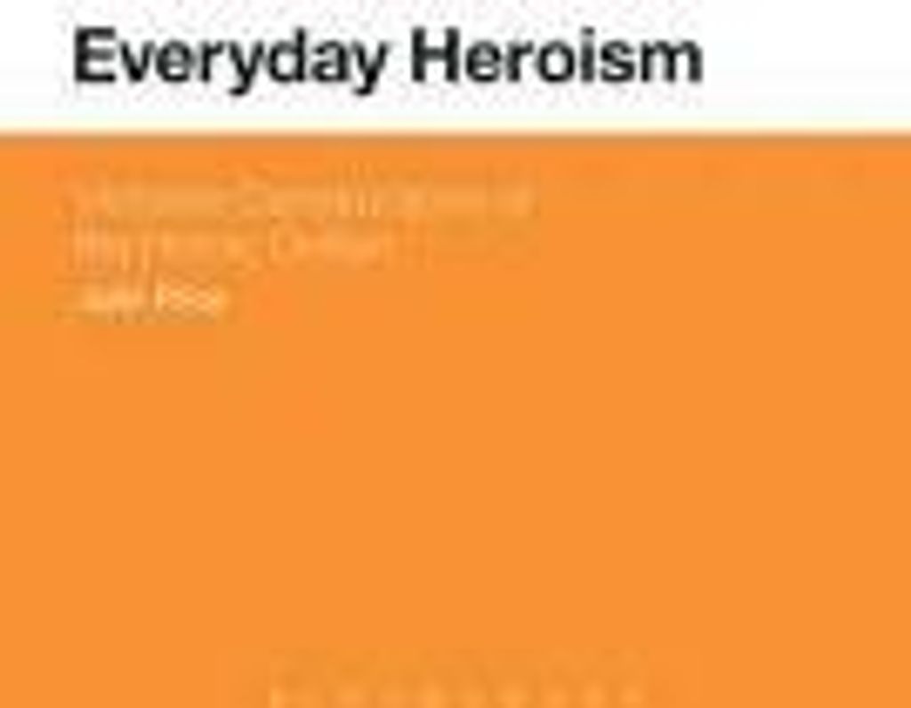 Everyday Heroism