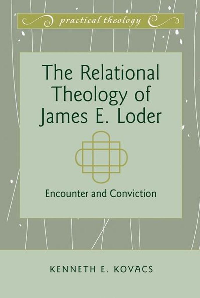 The Relational Theology of James E. Loder