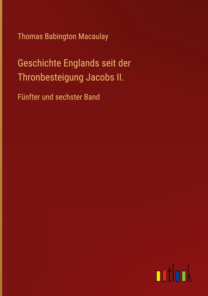 Geschichte Englands seit der Thronbesteigung Jacobs II.