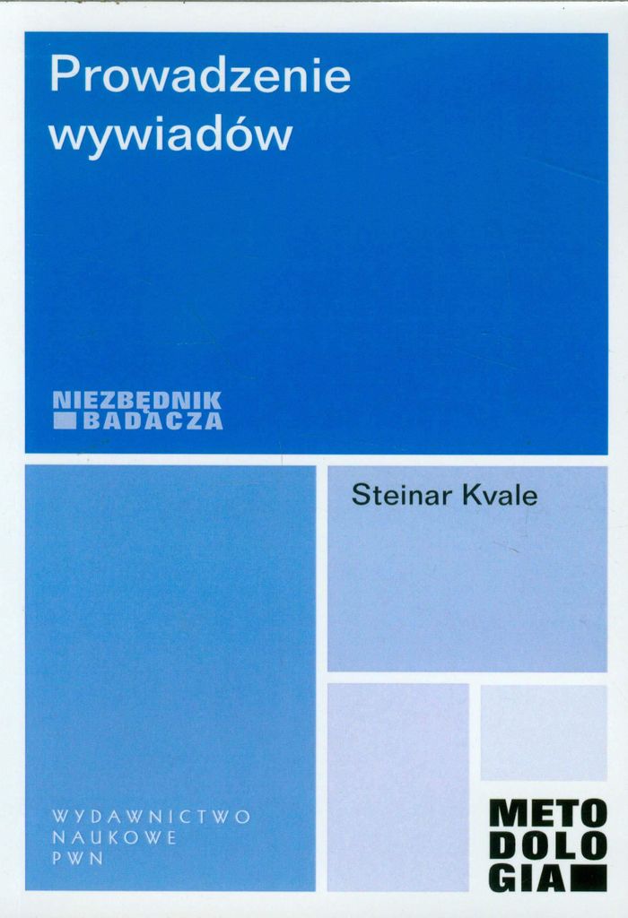 Niezbędnik badacza: Prowadzenie wywiadów | Steinar Kvale