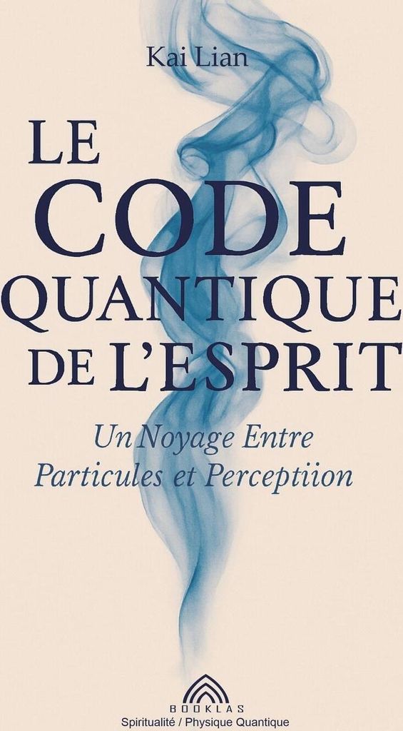 Le Code Quantique de l'Esprit