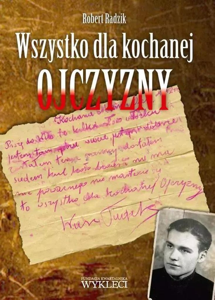 Wszystko dla kochanej Ojczyzny. - Radzik Robert (Biografien auf Polnisch)
