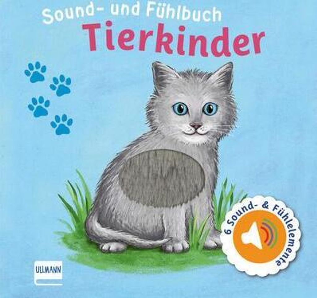 Sound- und Fühlbuch Tierkinder (mit 6 Sound- und Fühlelementen)