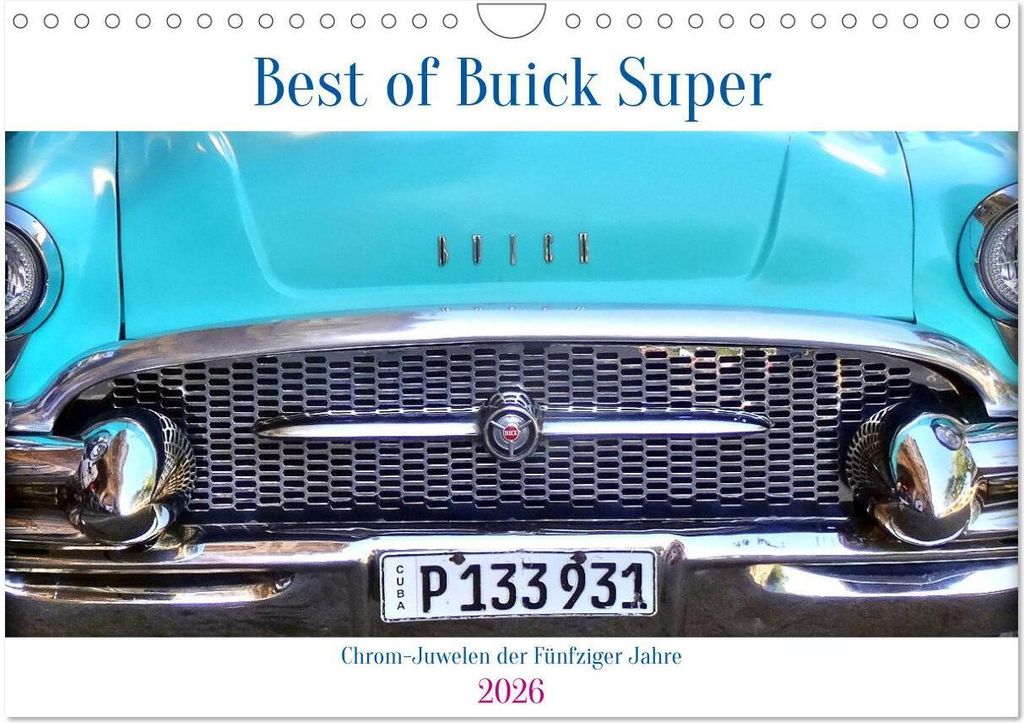 Best of Buick Super - Chrom-Juwelen der Fünfziger Jahre (Wandkalender 2026 DIN A4 quer), CALVENDO Monatskalender