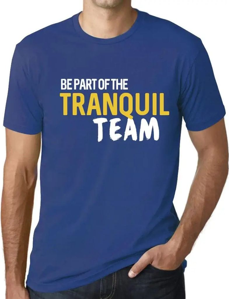 Herren Grafik T-Shirt Werden Sie Teil des tranquil-Teams – Be Part Of The Tranquil Team – Öko-Verantwortlich Vintage Jahrgang Kurzarm Lustige ...