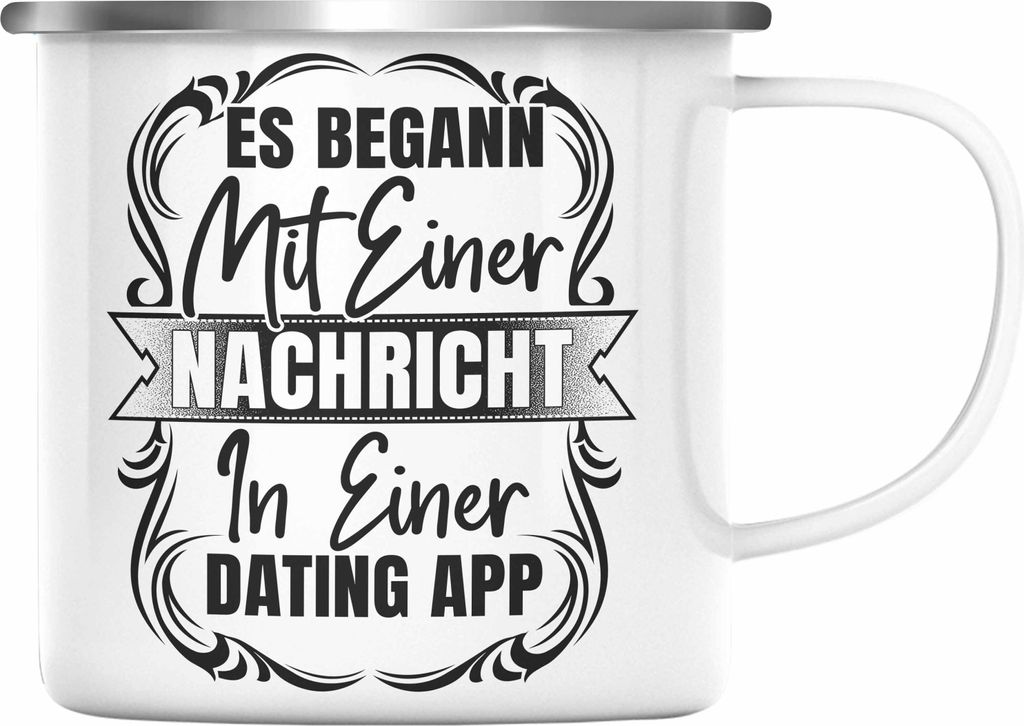 Trendation - Es Begann Mit Einer Nachricht In Einer Dating App Valentinstag Emaille Tasse Geschenk Für Ihn Paare Geschenkidee Freund Freundin Jahr...