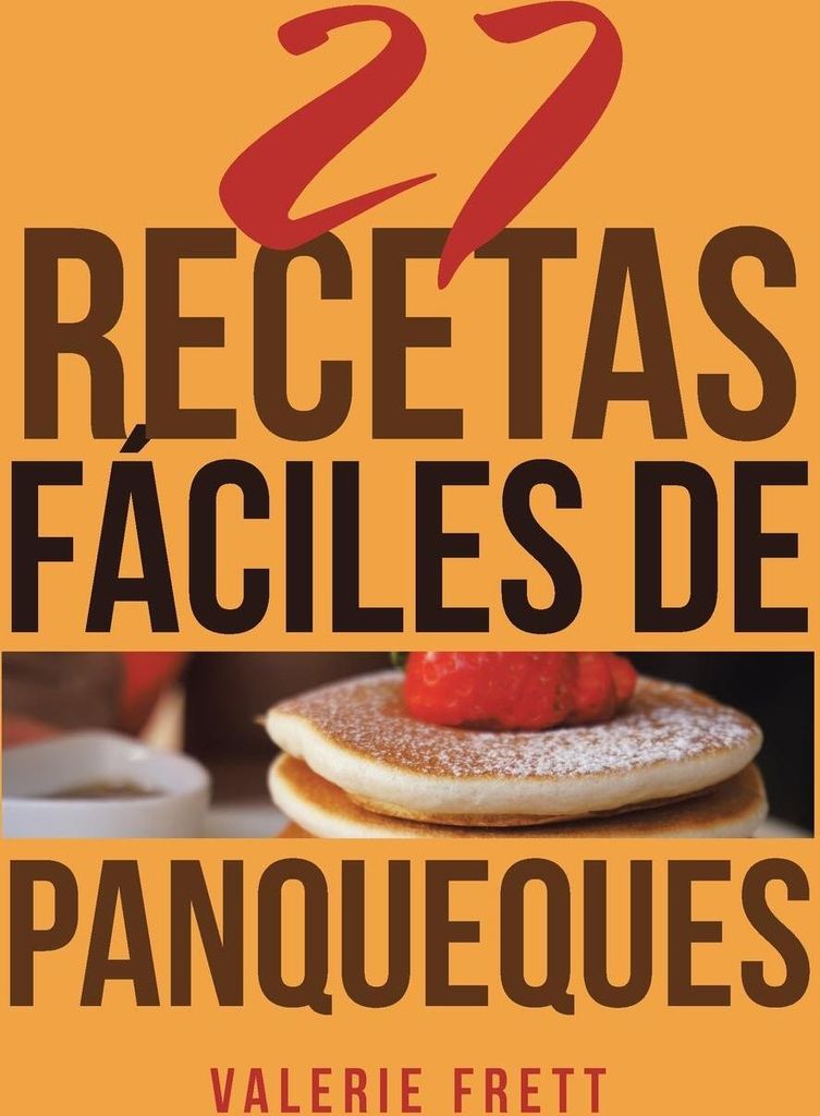 27 Recetas Fáciles De Panqueques