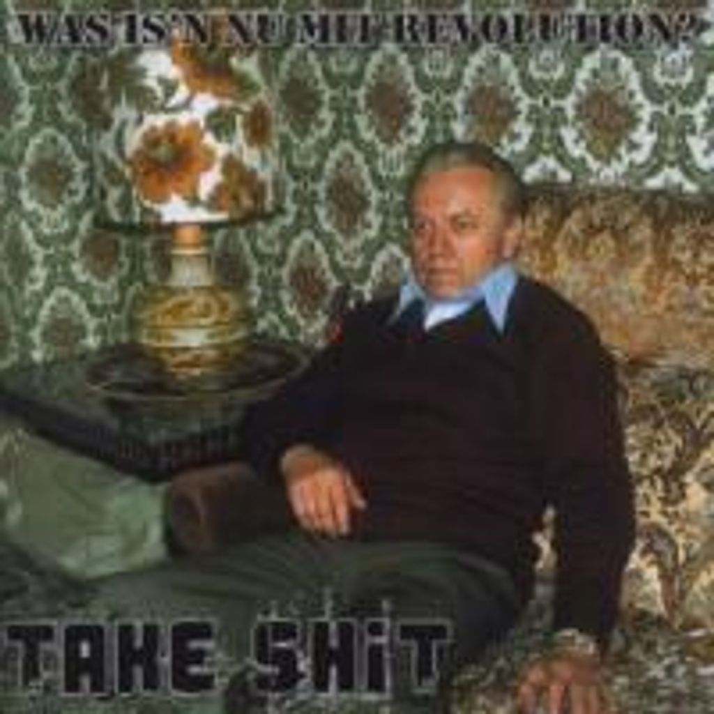 Take Shit-Was Is'n Nu Mit Revolution?