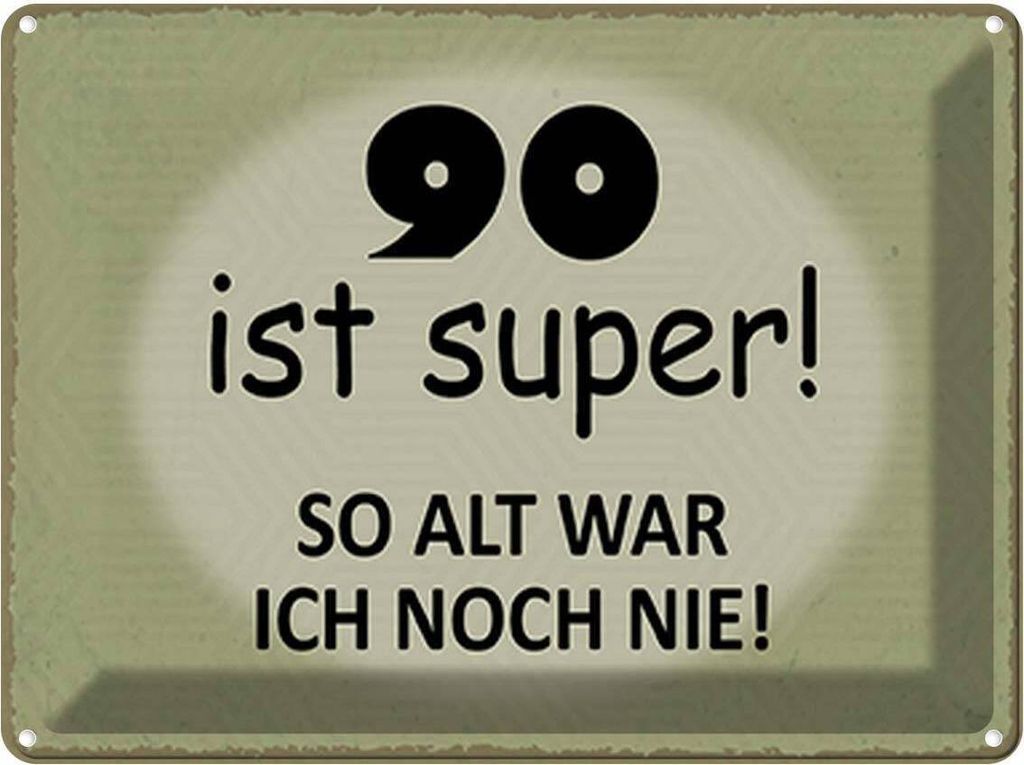 vianmo Blechschild 30x40 cm 90 ist super so alt ich noch nie Spruch Zitat