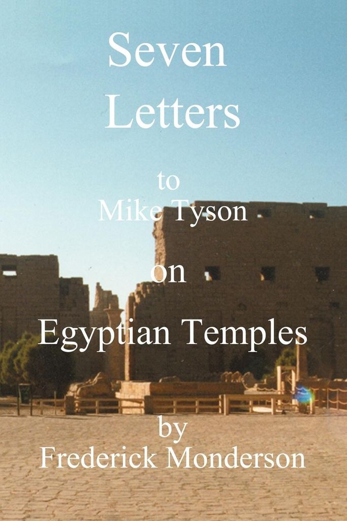 Seven Letters to Mike Tyson on Egyptian Temples