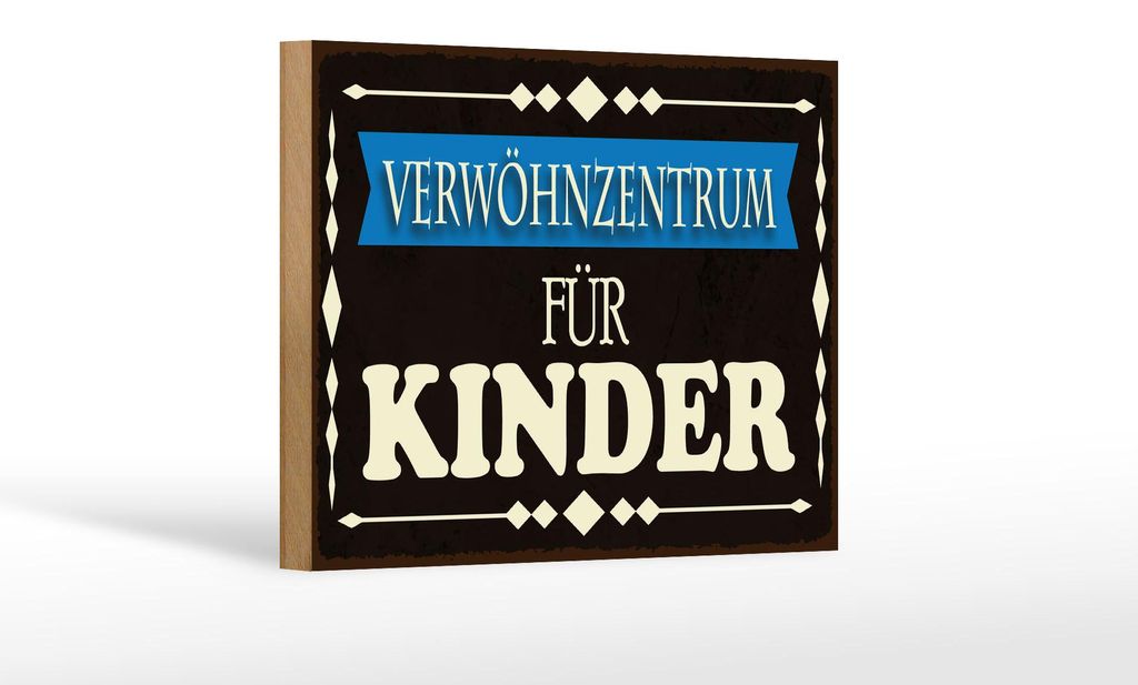 Holzschild Spruch 12x18cm Verwöhnzentrum für Kinder Deko Schild