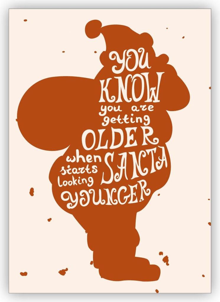4x Humorvolle Retro Spruch Weihnachtskarte mit Weihnachtsmann: You know you are getting older when Santa starts looking younger