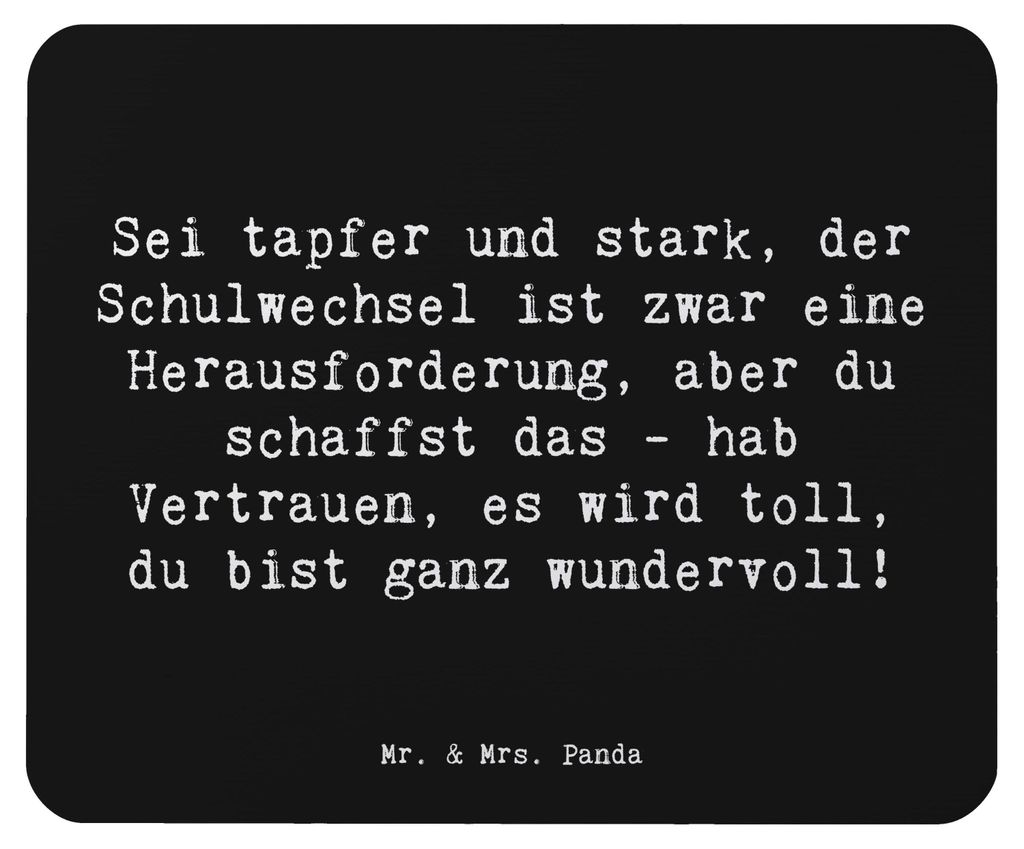 Mr. & Mrs. Panda Mauspad Spruch Einen Schulwechsel bewältigen - Schwarz - Geschenk, Zuversicht, Motivation, Vertrauem, Mousepad, Hoffnung, Schule,...