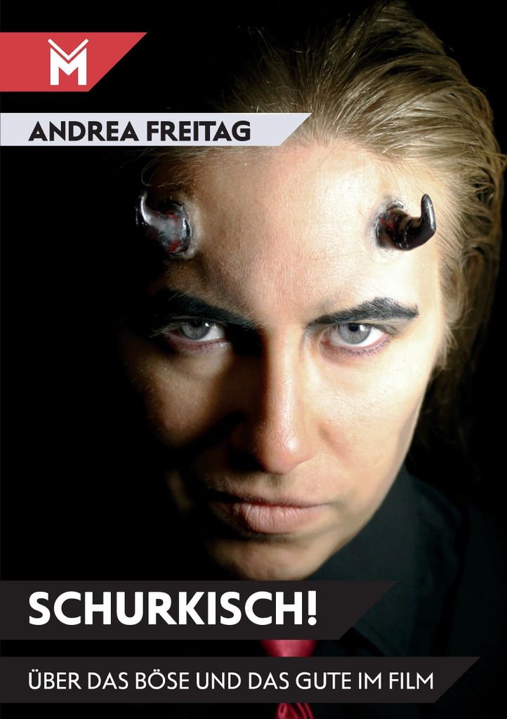 Schurkisch!: Über das Böse und das Gute im Film