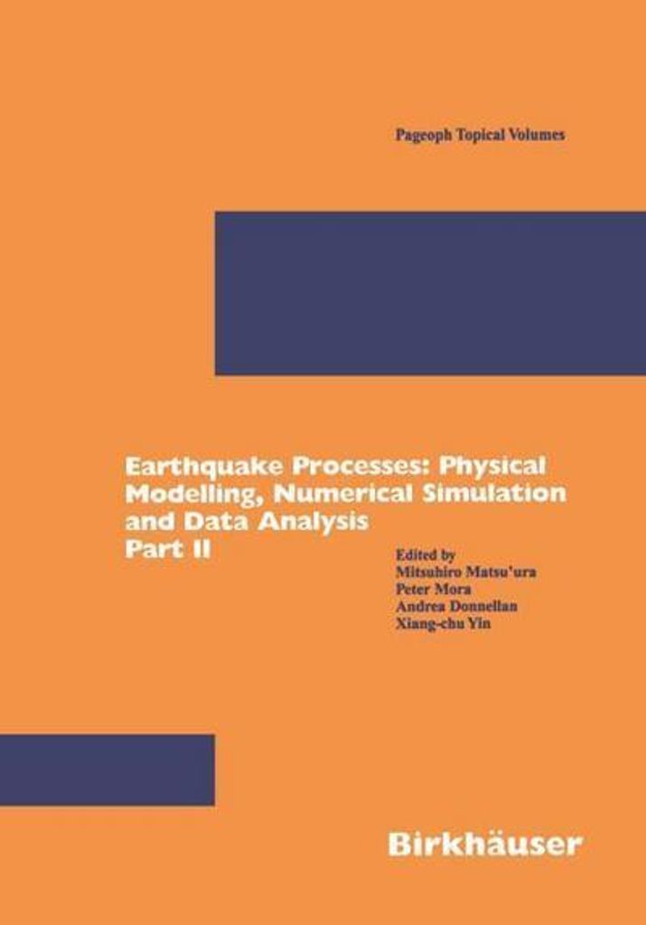 Erdbeben-Prozesse: Physikalische Modellierung, numerische Simulation und Datenanalyse Teil II