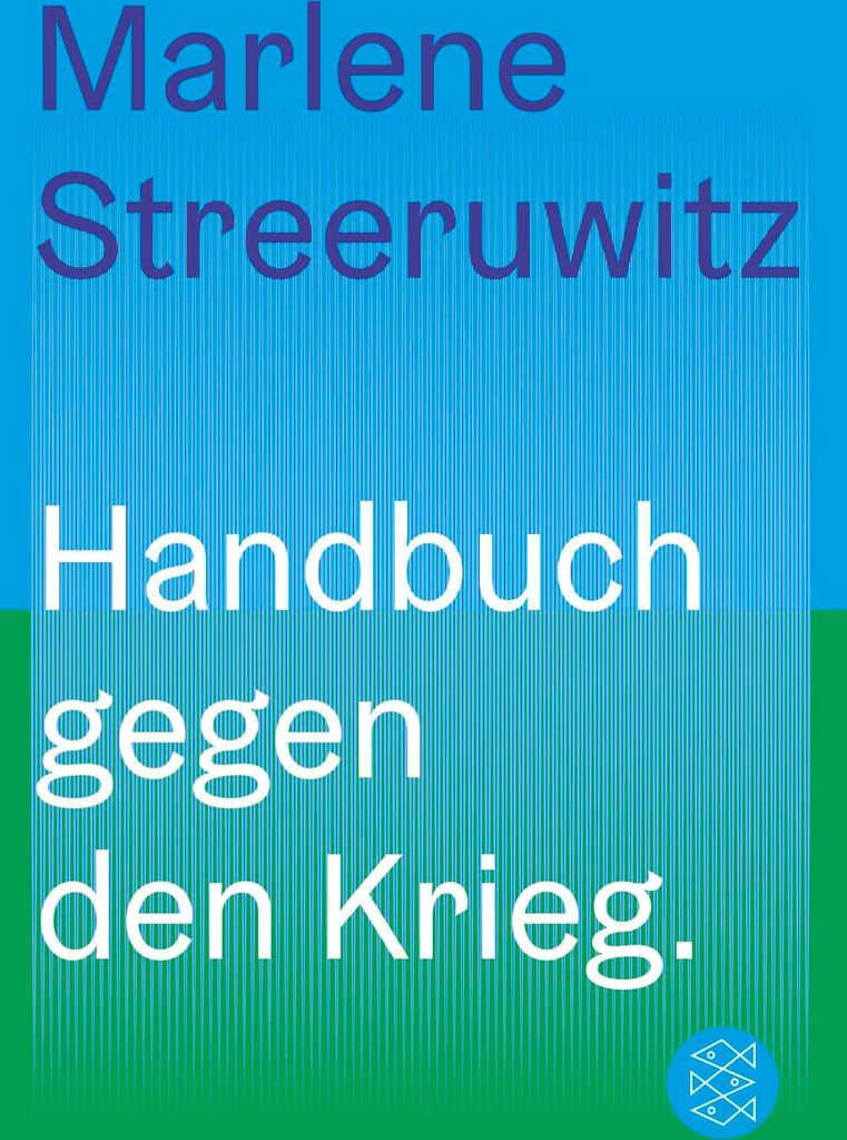 Marlene Streeruwitz: Handbuch gegen den Krieg – Denkansätze zu Lebensrecht, Patriarchat und Frieden