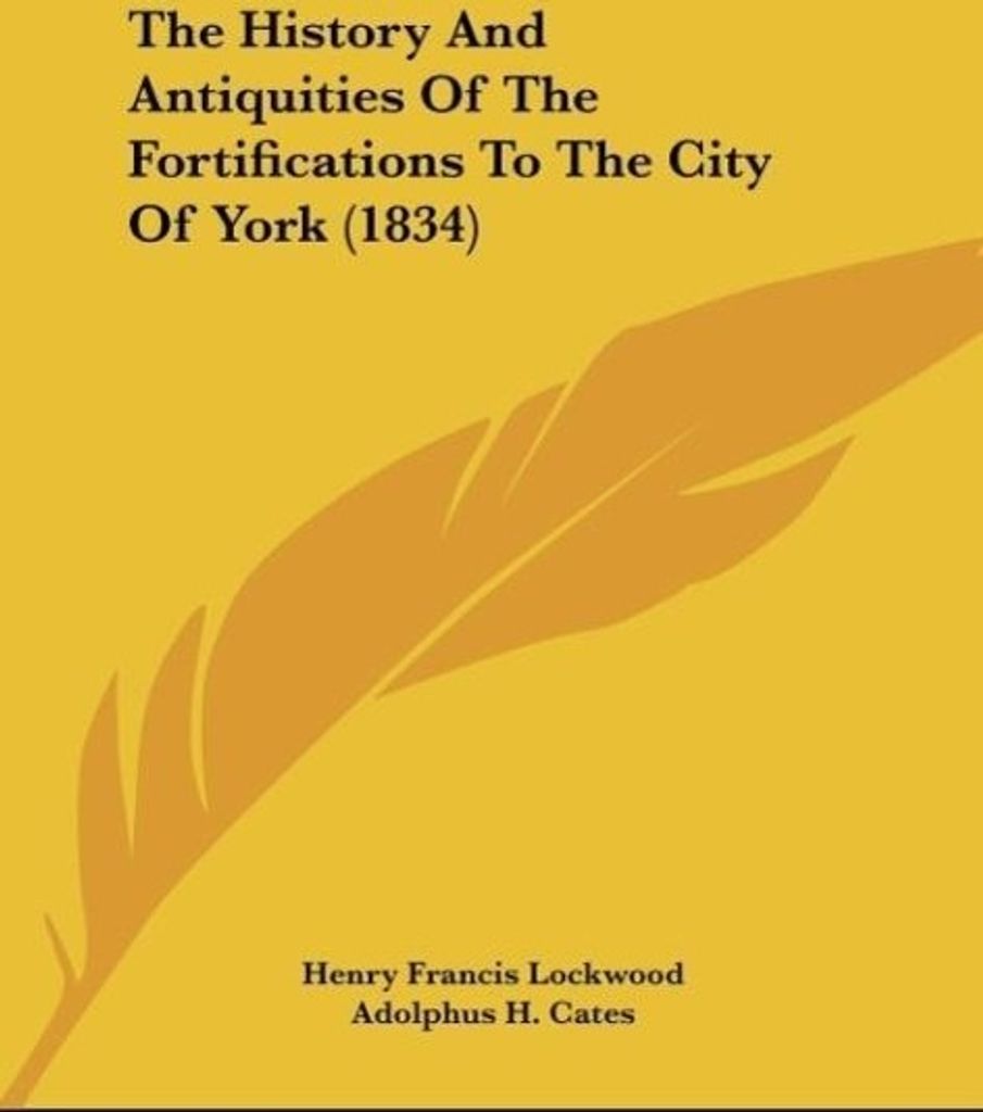 The History And Antiquities Of The Fortifications To The City Of York (1834)
