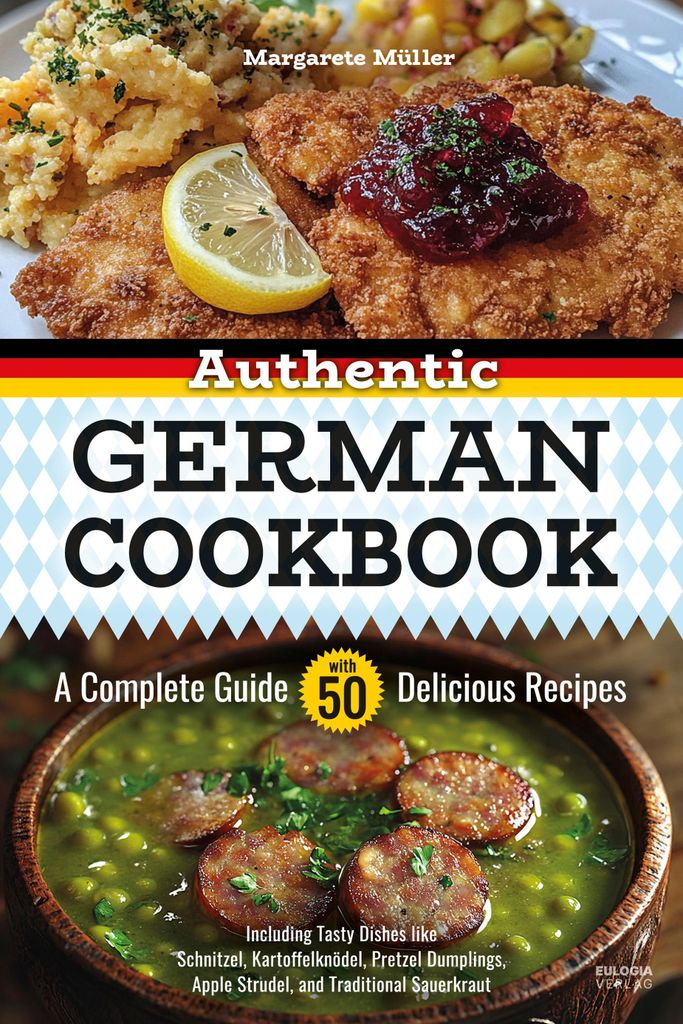 Authentic German Cookbook: A Complete Guide with 50