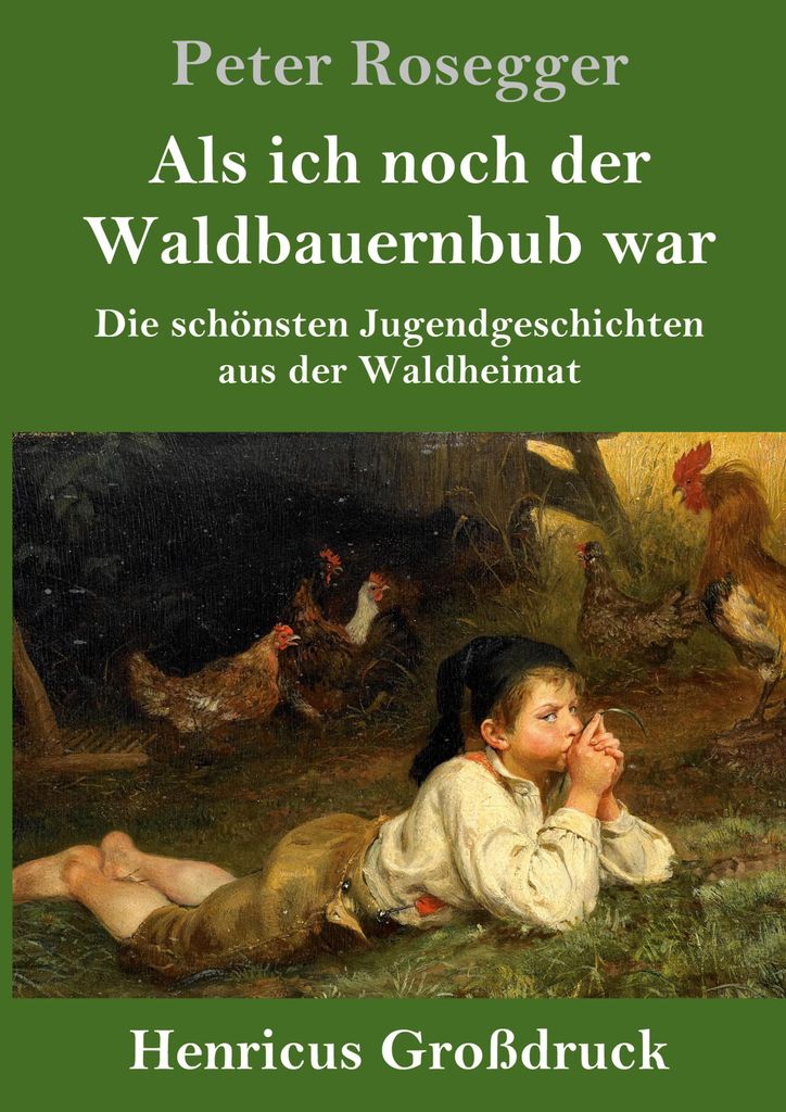 Als ich noch der Waldbauernbub war (Großdruck)