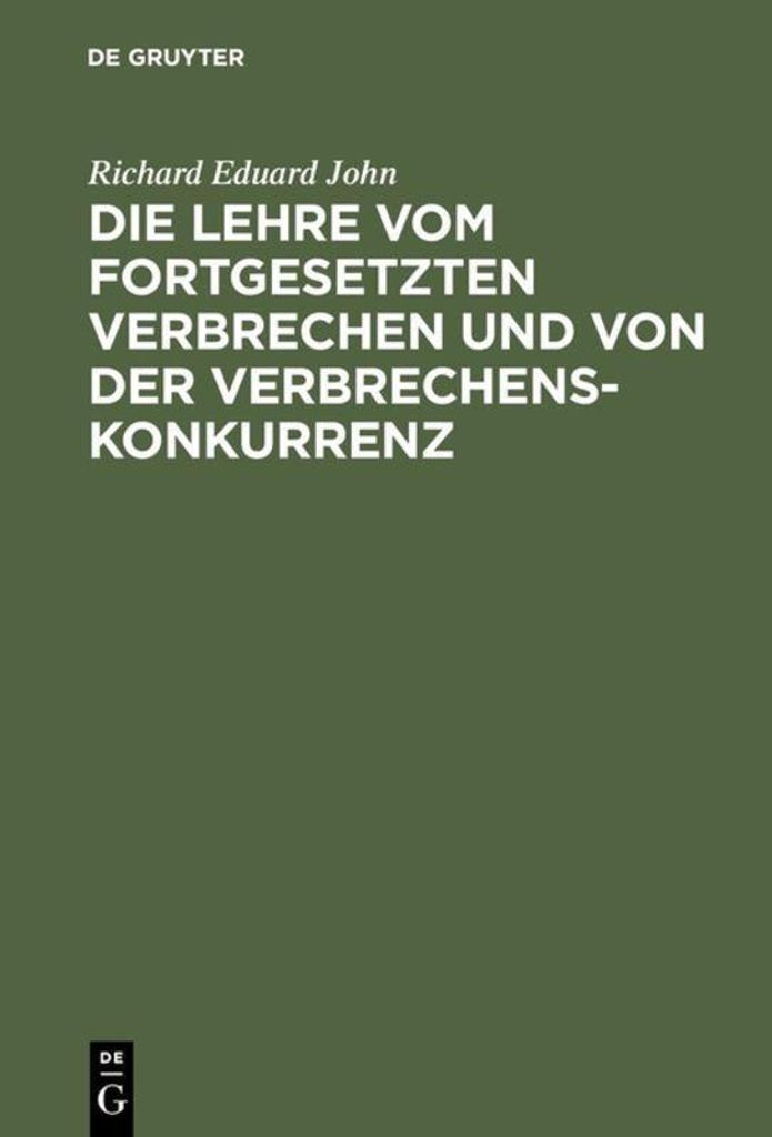 Die Lehre vom fortgesetzten Verbrechen und von der Verbrechenskonkurrenz