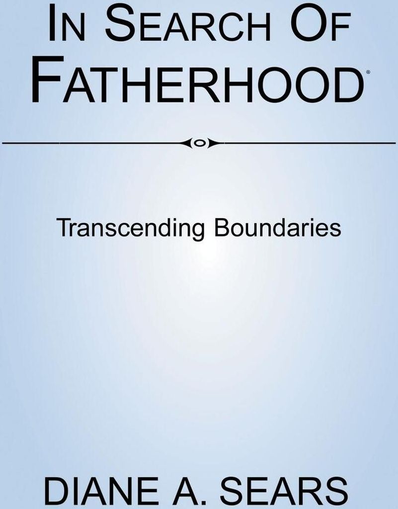In Search of Fatherhood- Transcending Boundaries