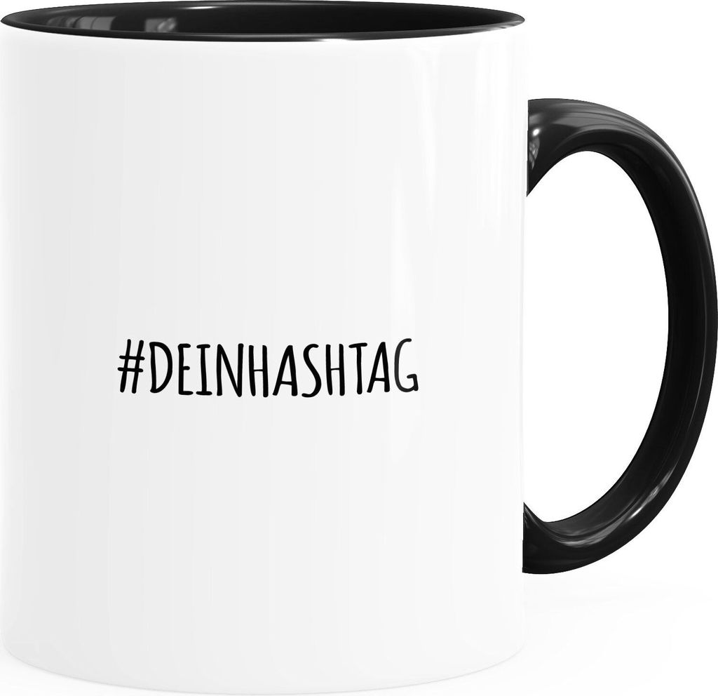 Kaffee-Tasse #dein Hashtag individualisierbar bedrucken mit eigenem Text Kaffee-Becher selbst gestalten MoonWorks Inner-Schwarz Keramik-Tasse
