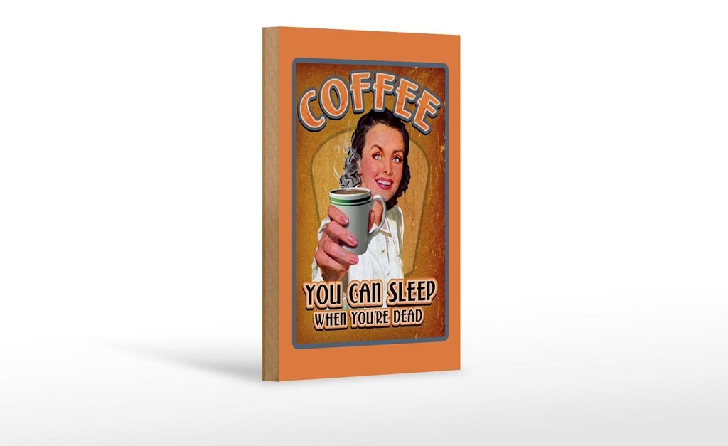 Holzschild Kaffee 12x18 cm you can sleep when you are dead oranges Schild