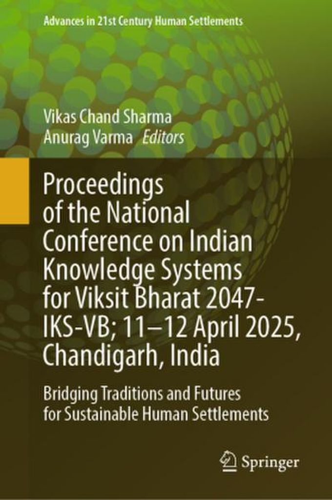 Proceedings of the National Conference on Indian Knowledge Systems for Viksit Bharat 2047-IKS-VB, 11-12 April 2025, Chandigarh, India