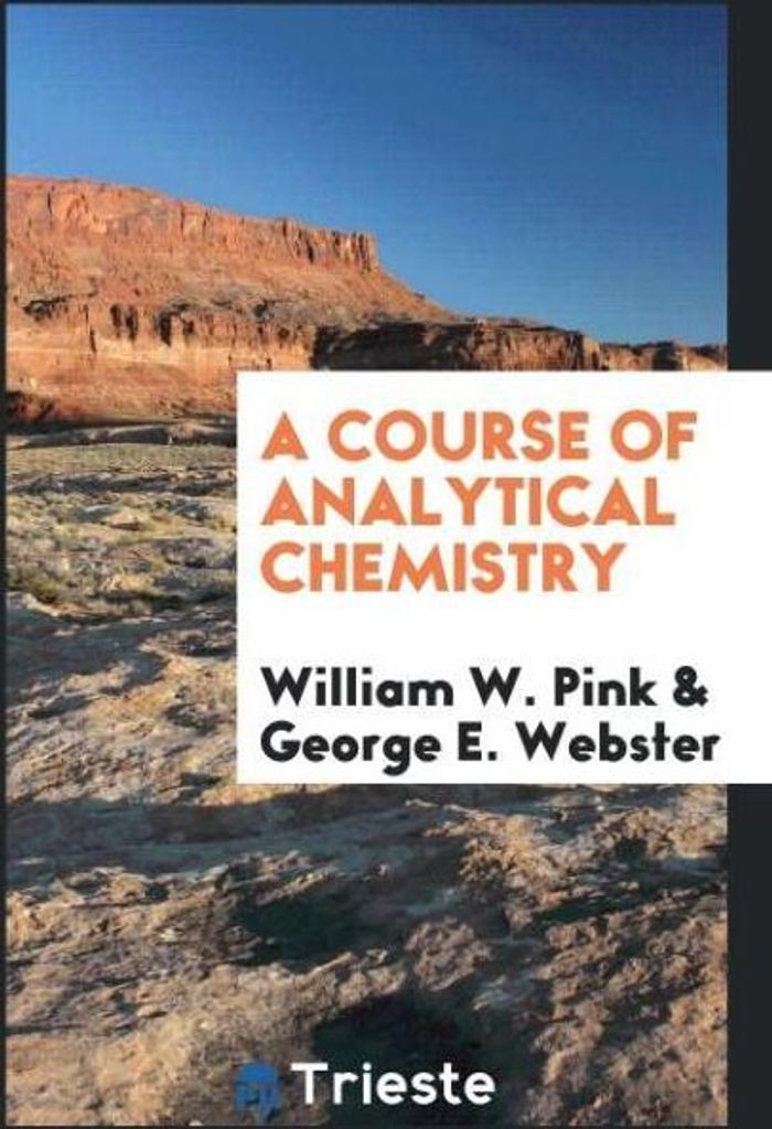 A Course of Analytical Chemistry