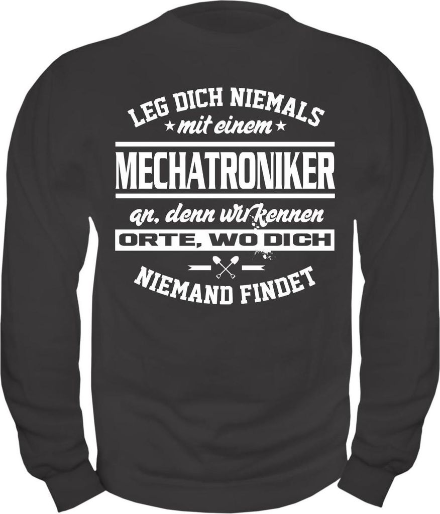 Herren Sweatshirt Leg dich niemals mit einem MECHATRONIKER an