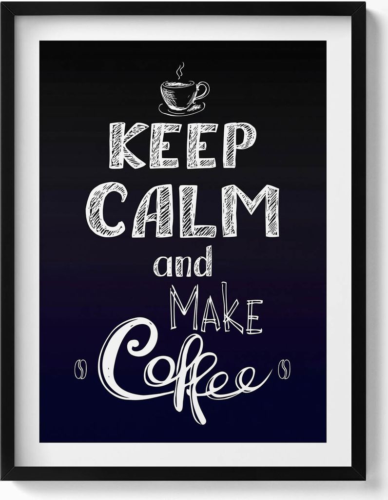 Keep calm and make coffee - Schild für die Küche– Wandbild mit Rahmen – Gerahmtes Bild – Wanddekoration – 60x80 cm – Schwarz Rahmen
