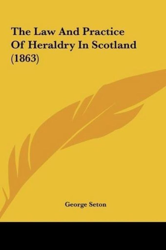 Das Recht und die Praxis der Heraldik in Schottland (1863)