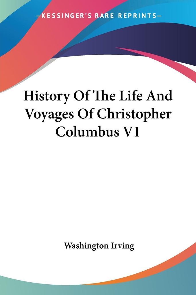 History Of The Life And Voyages Of Christopher Columbus V1