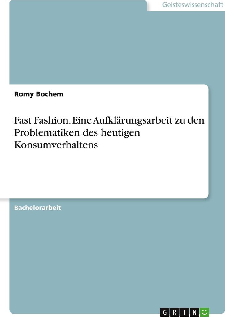 Fast Fashion. Eine Aufklärungsarbeit zu den Problematiken des heutigen Konsumverhaltens