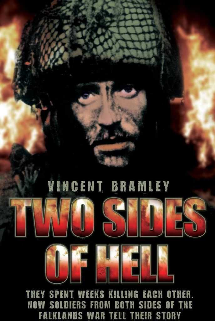 Two Sides of Hell - They Spent Weeks Killing Each Other, Now Soldiers From Both Sides of The Falklands War Tell Their Story