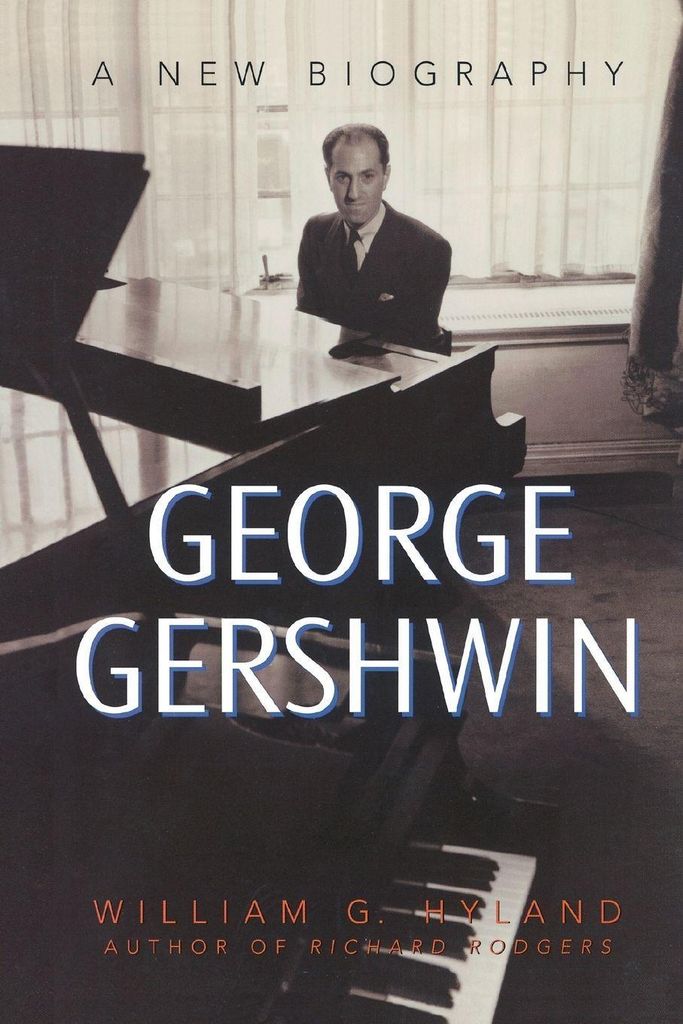 George Gershwin: A New Biography, Hyland, William ,,