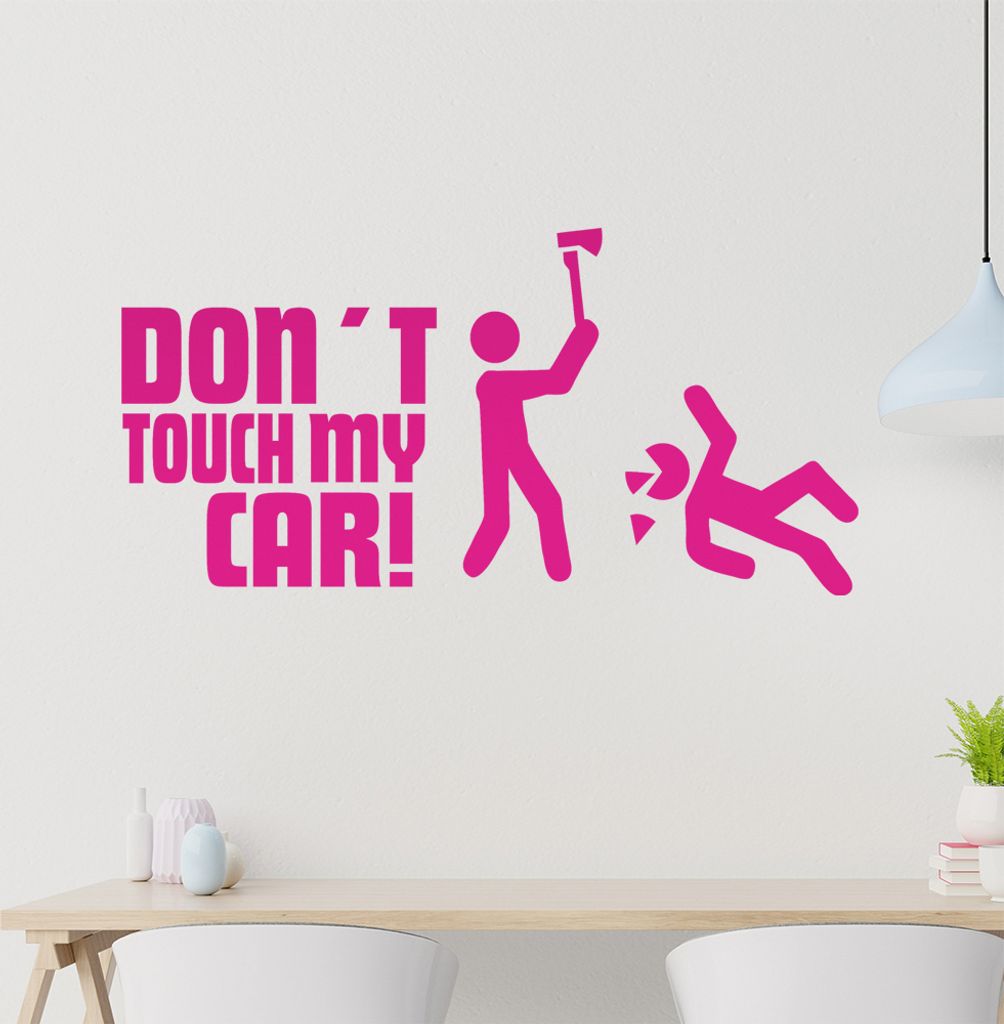 Don't touch my Car! 4 Wandtattoo in 6 Größen - Wandaufkleber Wall Sticker - Dekoration, Küche, Wohnzimmer, Schlafzimmer, Badezimmer