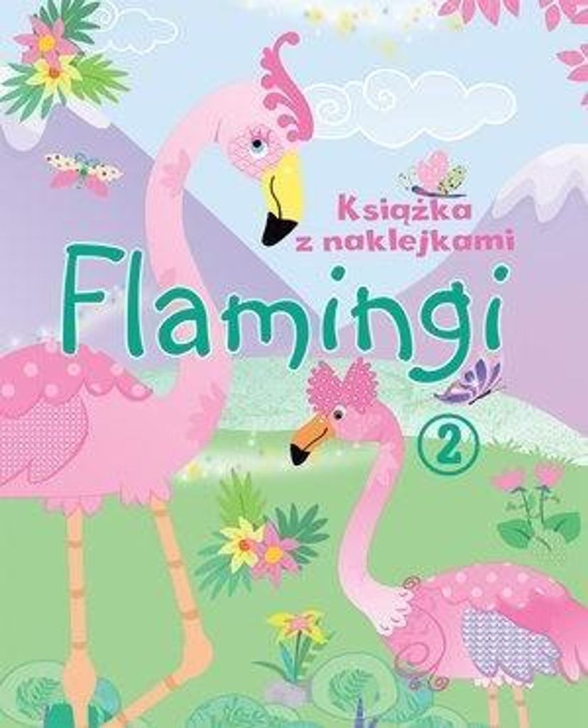 Flamingi. Książka z naklejkami 2 - Opracowanie Zbiorowe (Bücher mit Aufklebern auf Polnisch)