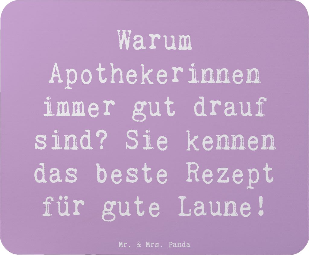 Mr. & Mrs. Panda Mauspad Spruch Glückliche Apothekerin - Lavendeltraum - Geschenk, Beruf, Mouse Pad, Verantwortung, gute Laune, Pharmazie, mousema...