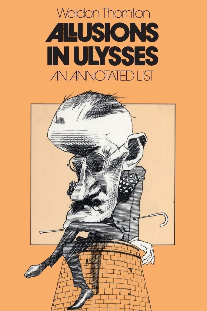 Allusions in Ulysses: An Annotated List. Thornton, Weldon New.