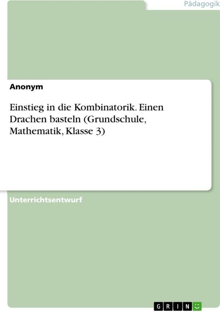 Einstieg in die Kombinatorik. Einen Drachen basteln (Grundschule, Mathematik, Klasse 3)