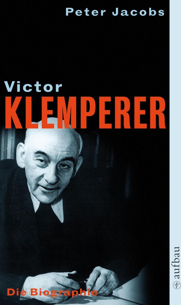 Victor Klemperer. Im Kern ein deutsches Gewächs