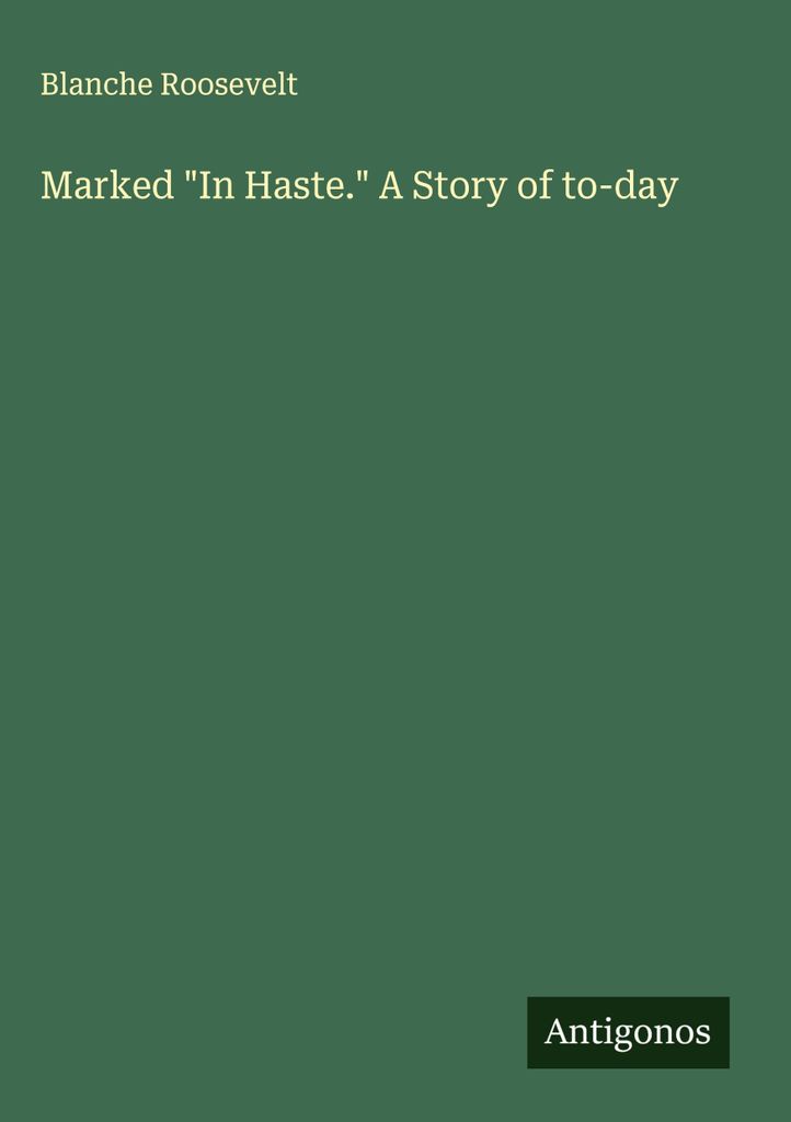 Marked \In Haste.\" A Story of to-day"