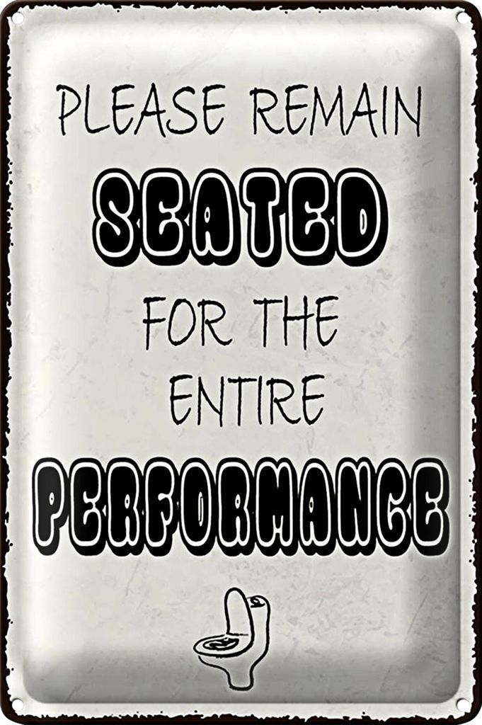 Blechschild Spruch 40x30cm remain seated dir the entire