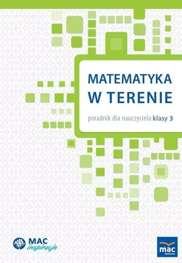 Matematyka w terenie. Poradnik dla nauczyciela klasy 3
