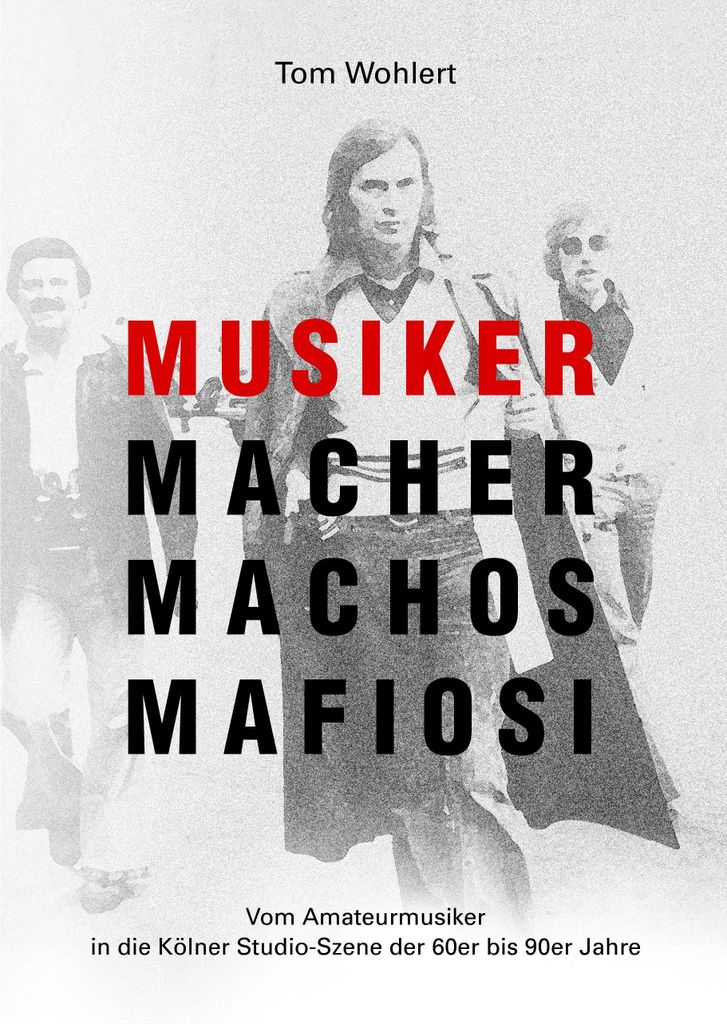 Musiker Macher Machos Mafiosi
