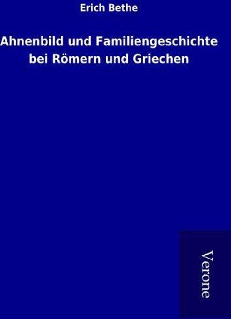 Ahnenbild und Familiengeschichte bei Römern und Griechen