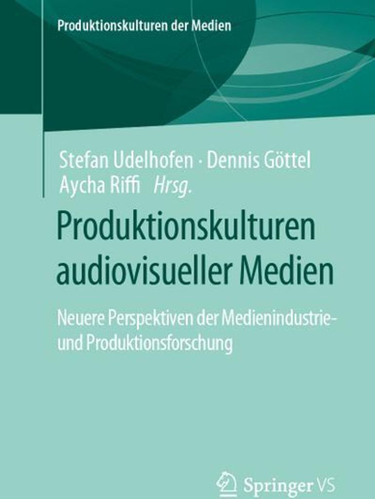 Produktionskulturen audiovisueller Medien